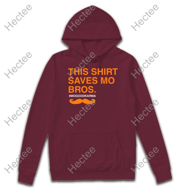 This Shirt Saves Mo Bros Mogoodkarma Shirts