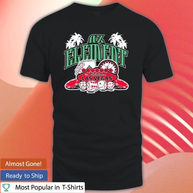 Az Element Welcome To Fabulous Las Vegas shirt