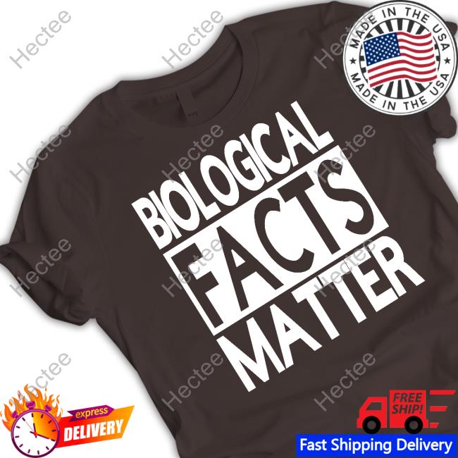 Biological Facts Matter Shirt