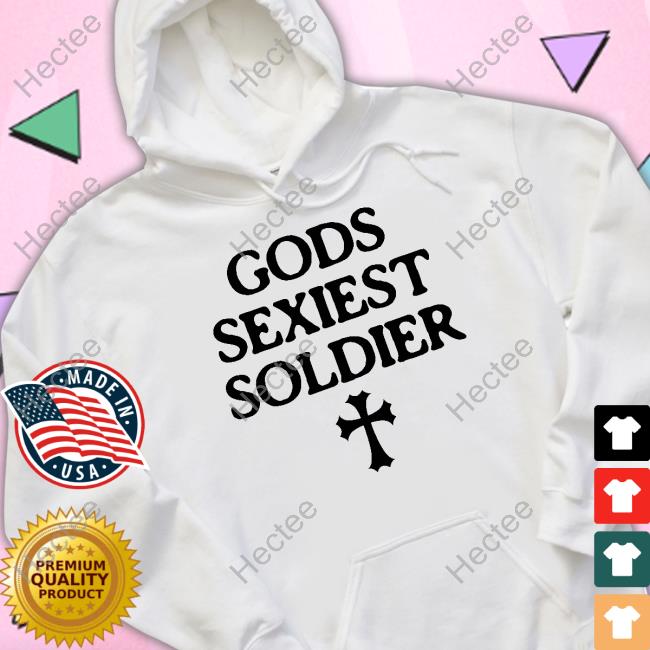Vibe2k Store Gods Sexiest Soldier Shirts