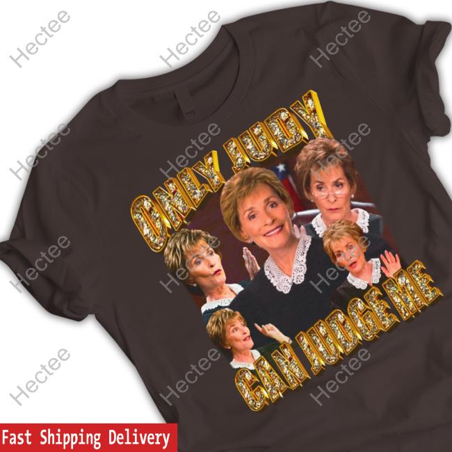Funnyahhtees Only Judy Can Judge Me Tee Judy Sheindlin