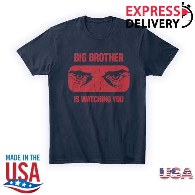 Official Trending Big Brother Is Watching You Funny Shirt