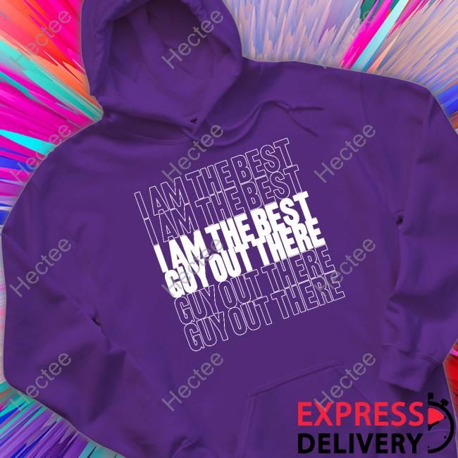 I Am The Best Guy Out There Minnesota Timberwolves Shirt, T Shirt, Hoodie, Sweater, Long Sleeve T-Shirt And Tank Top