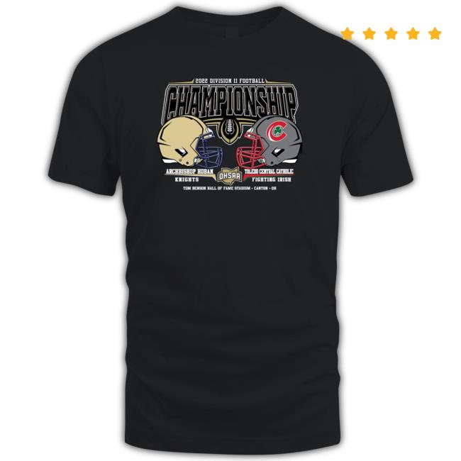 Nice Archbishop Hoban Knights Vs Toledo Central Catholic Fighting Irish 2022 Football Division Ii Championship Tee
