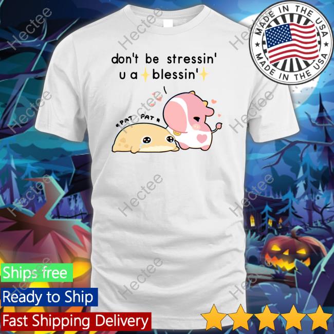 Fluffnestart Don't Be Stressin U A Blessin Sweatshirt