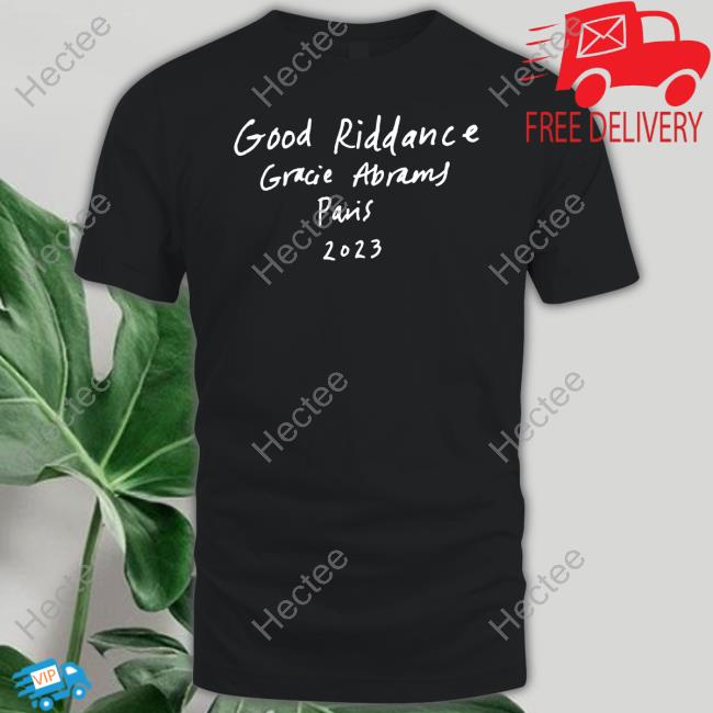 Good Riddance Gracie Abrams Paris 2023 Tee Rockmancie