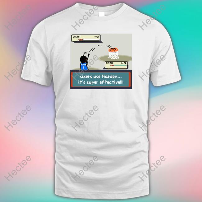 Philadelphia 76Ers And James Harden Sixers Use Harden It's Super Effective T Shirt