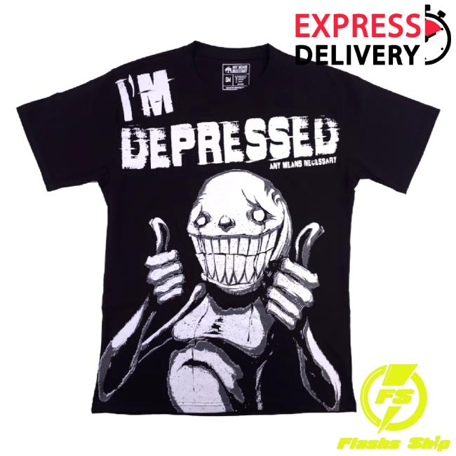 Official I'm Depressed t-shirt, hoodie, tank top, sweater and long sleeve t-shirt Black Any Means Necessary Shop