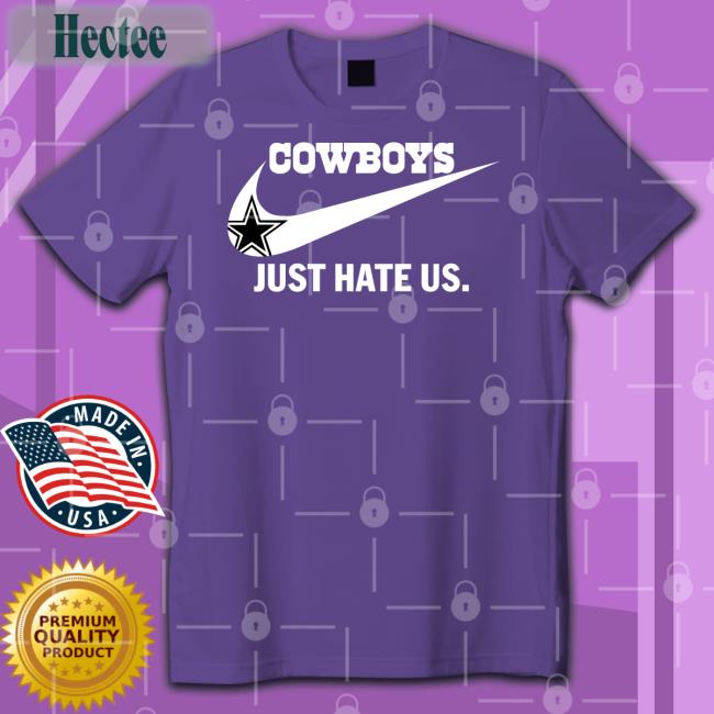 Dcboysbabygurl Cowboys Just Hate Us Sweatshirt Cowboysnationfam Dcboysbabygurl Cowboys Just Hate Us Hoodie