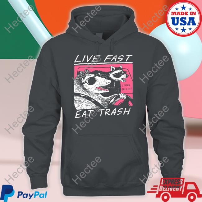 Live Fast Eat Trash Shirt Wicked Clothes Store