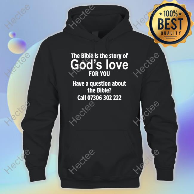 A 92-Year-Old Adventist Member Wearing The Bible Is The Story Of God's Love For You Have A Question About The Bible Call 07306 302 222 T-Shirt