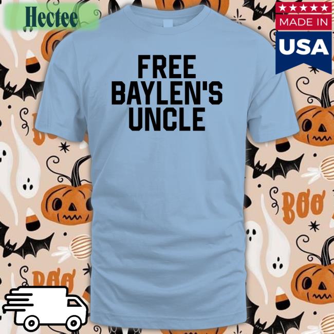Free Baylen's Uncle Shirt