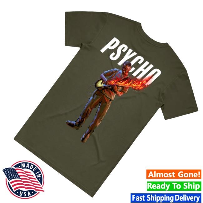 Psycho In The Fire Shirt Dave Store Merch