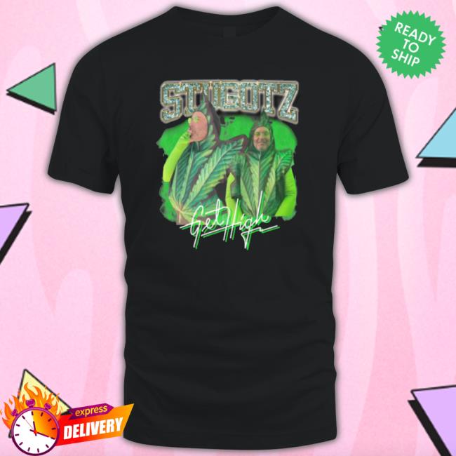 Stugotz Get High T-shirt