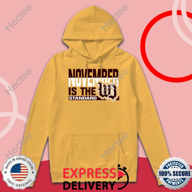 Western Brown Local Schools November Is The Standard Wb Shirt