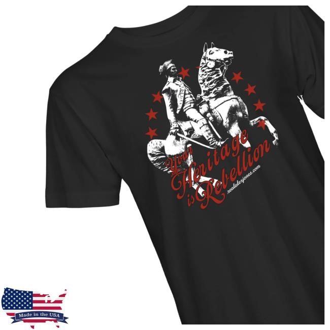 Limited Edition Your Heritage Is Rebellion T Shirts