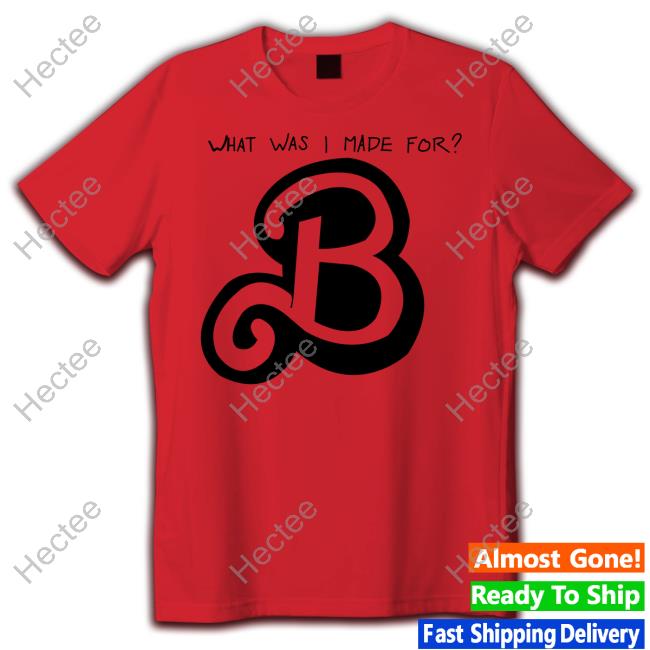 What Was I Made For Billie Eilish Shirts