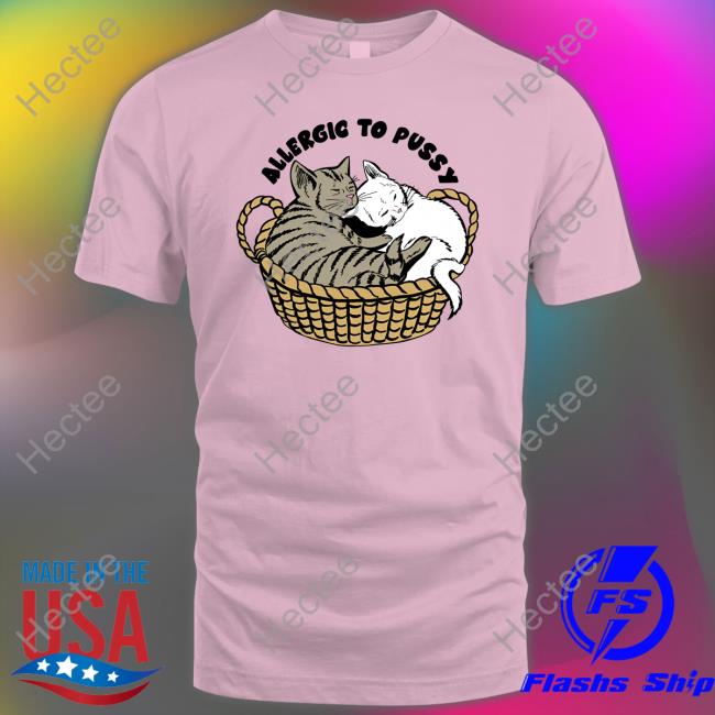 Allergic To Pussy Sweatshirt