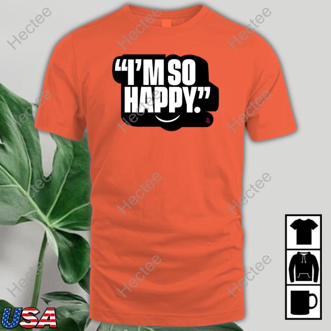 Alperen Wearing I'm So Happy Rockets Shirt