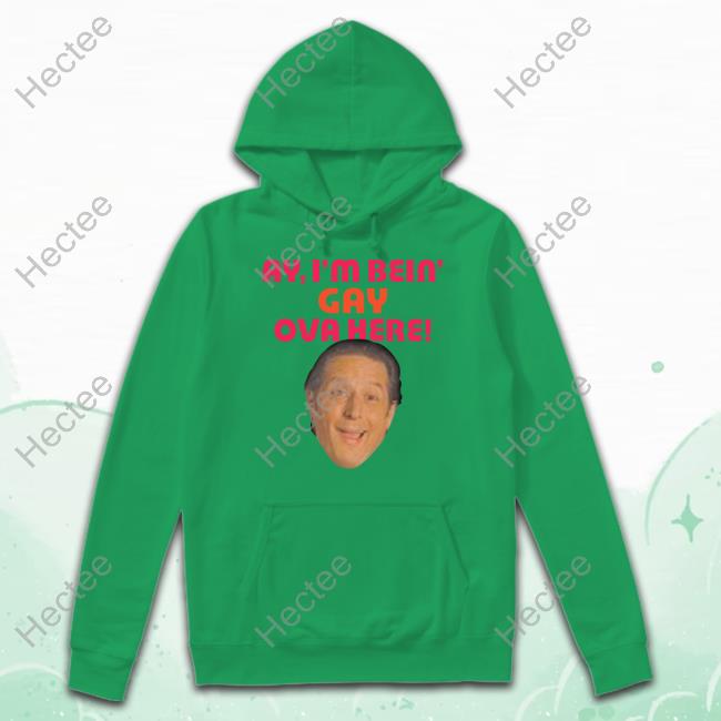 Ay I'm Bein Gay Over Here Long Sleeve T Shirt Anthony Atamanuik