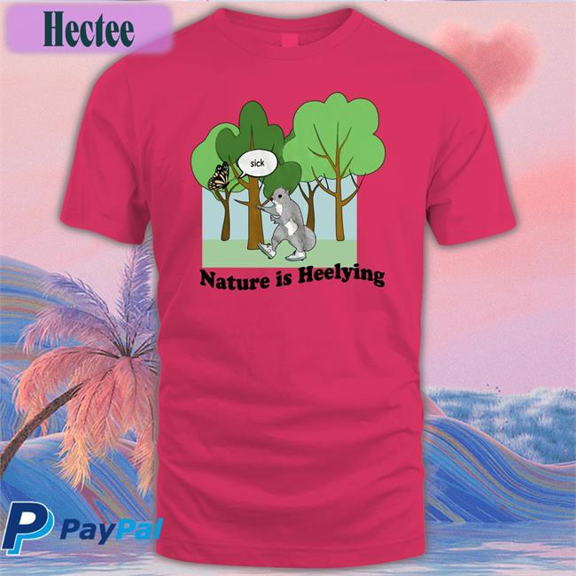 Nature Is Heelying Hoodie Sweatshirt