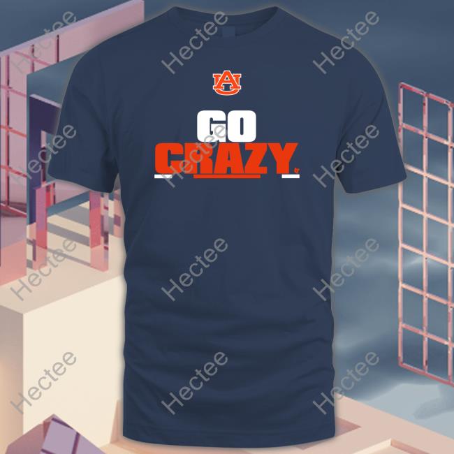 Auburn Loveitshowit Auburn Football Go Crazy T Shirt