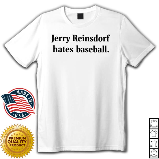 Official Jerry Reinsdorf Hates Baseball Shirts