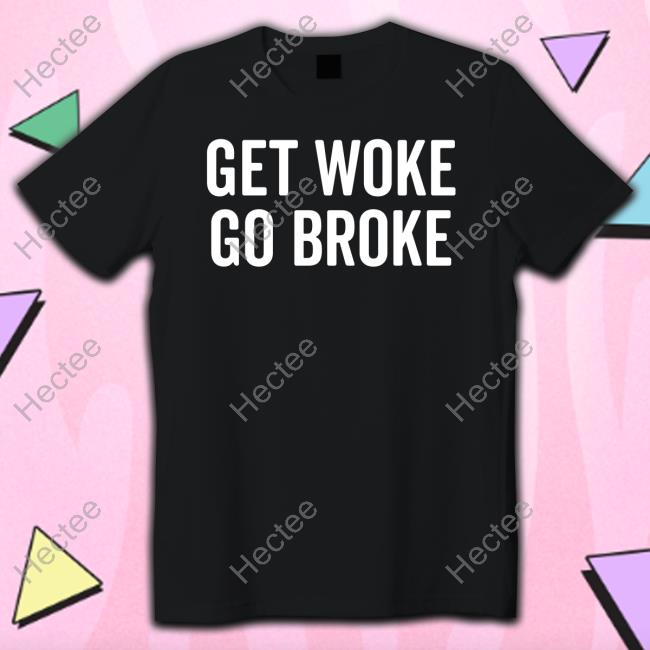 Get Woke Go Broke Hoodie
