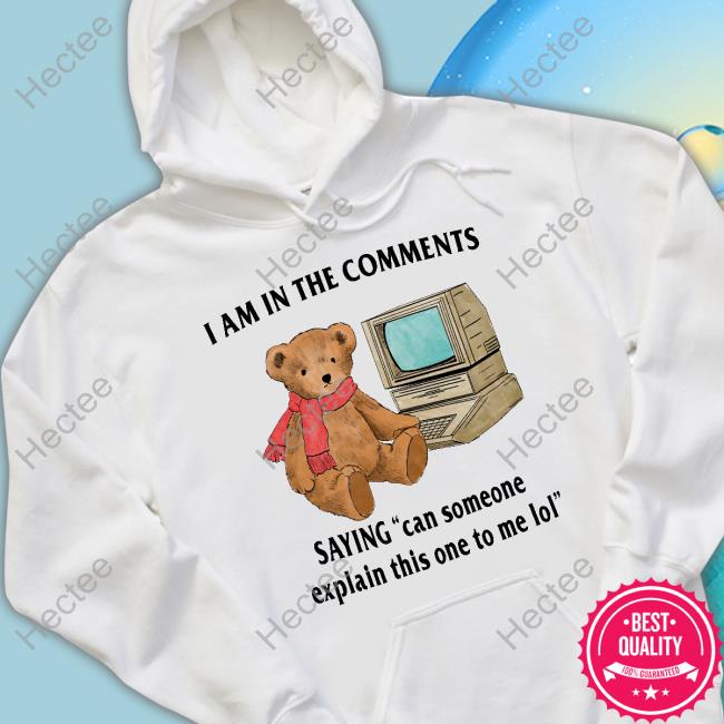 I Am In The Comments Saying Can Someone Explain This One To Me Lol New Shirt
