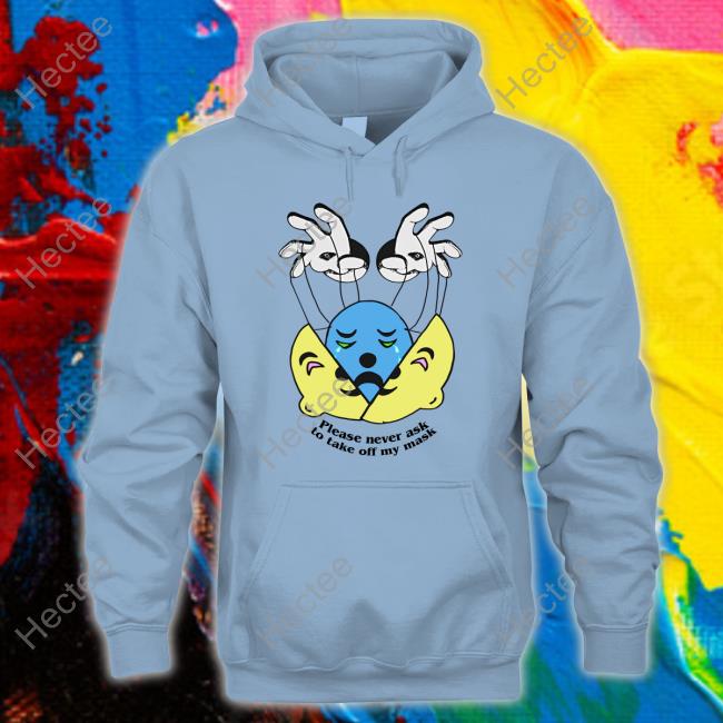 Shirts That Go Hard Please Never Ask To Take Off My Mask Tee Shirts That Go Hard Please Never Ask To Take Off My Mask Hoodie Thegoodshirts