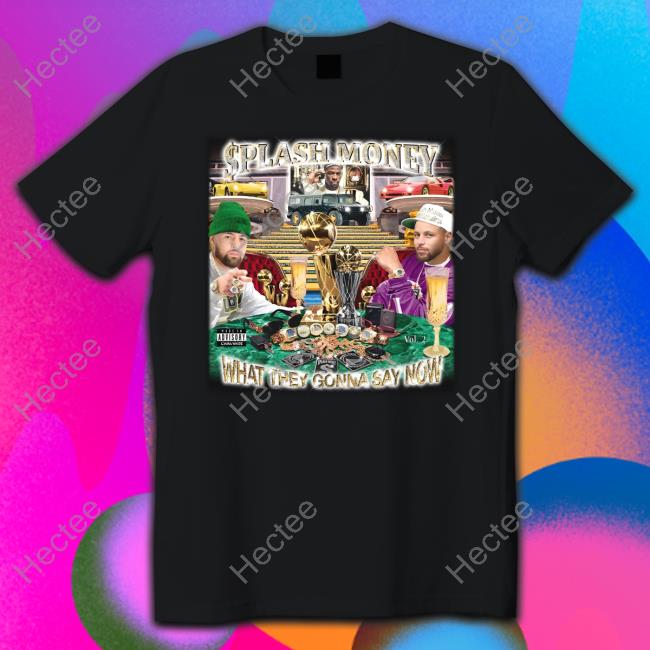Splash Money - What They Gonna Say Now Sweatshirt