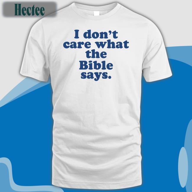 Krista Wears I Don't Care What The Bible Says Tees Krittabug