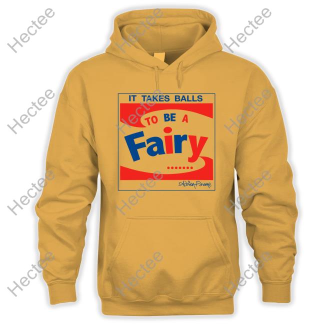 Andy It Takes Balls To Be A Fairy Hoodie Apwhite1402