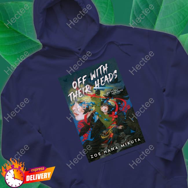 Off With Their Heads Zoe Hana Mikuta Hoodie