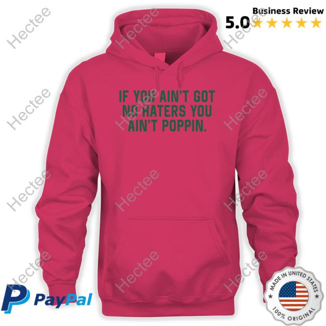 Coach Robert Saleh If You Ain't Got No Haters You Ain't Poppin Shirt