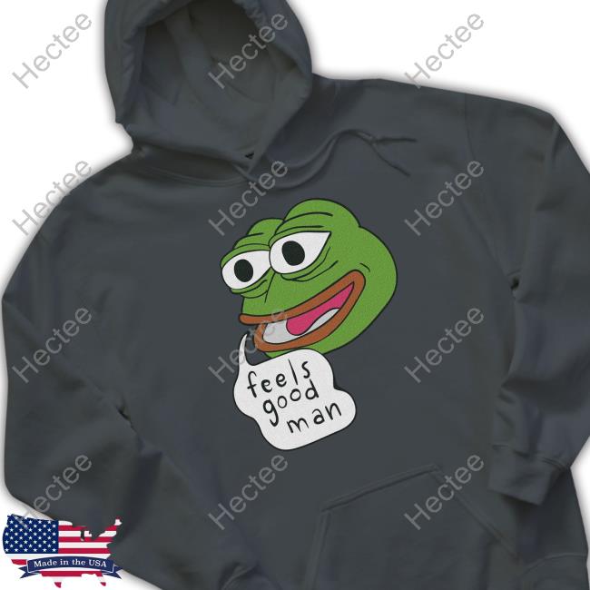 Pepe Feels Good Man T Shirt Feels Good Man T Shirt