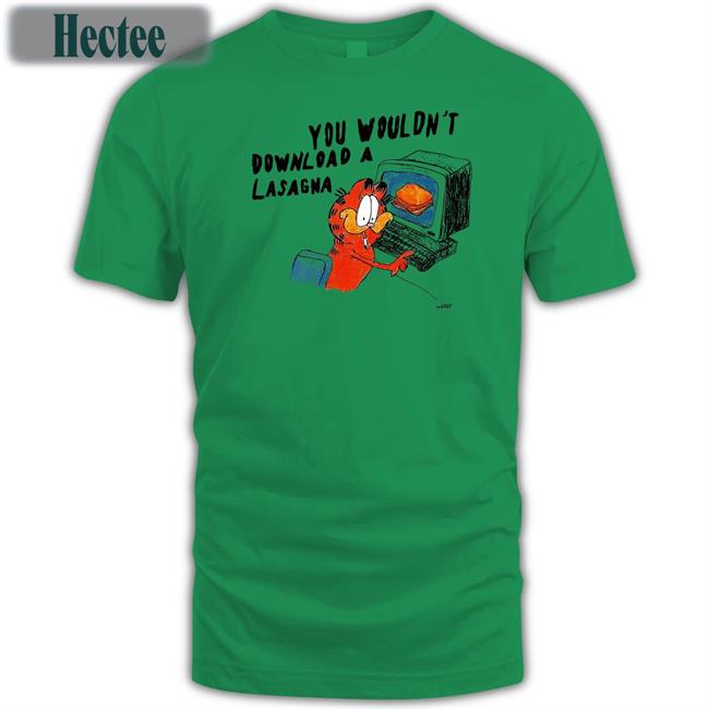 You Wouldn't Download A Lasagna Sweatshirt