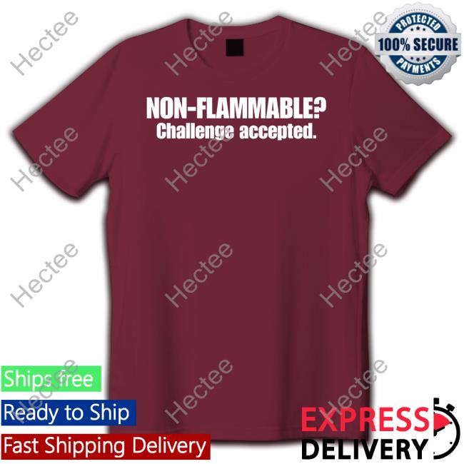 Non Flammable Challenge Accepted Sweatshirt