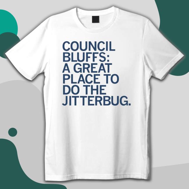 Council Bluffs A Great Place To Do The Jitterbug Hoodie