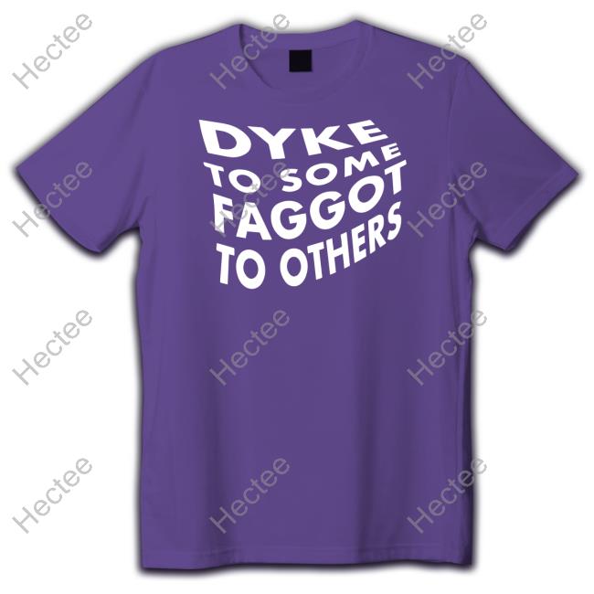 Dyke To Some Faggot To Others Hooded Sweatshirt Slightlywetsock