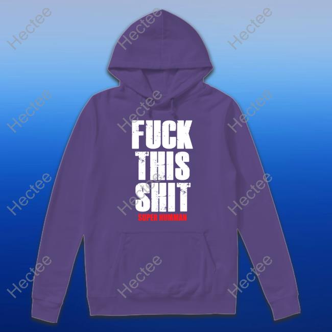 Fuck This Shit Shirt, T Shirt, Hoodie, Sweater, Long Sleeve T-Shirt And Tank Top