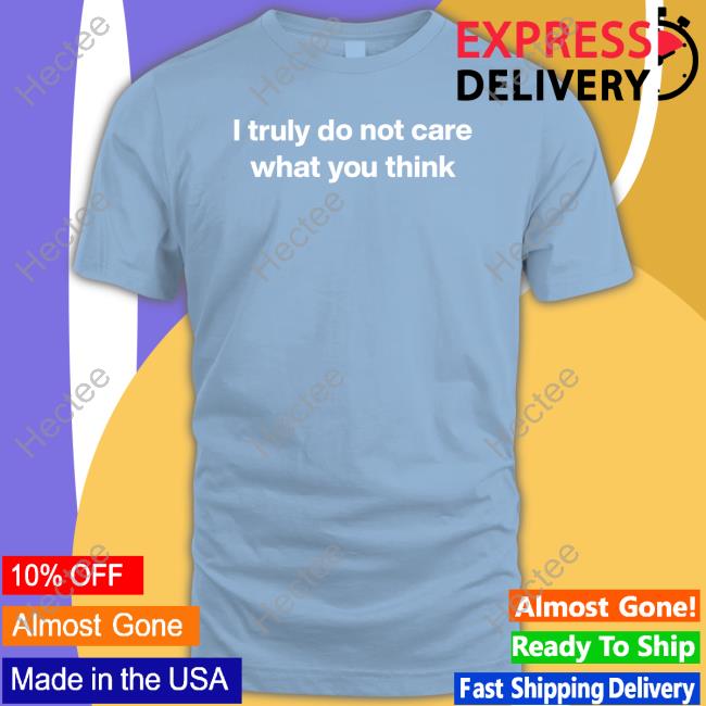 Found My Hoodie Store I Truly Do Not Care What You Think Crewneck Sweatshirt