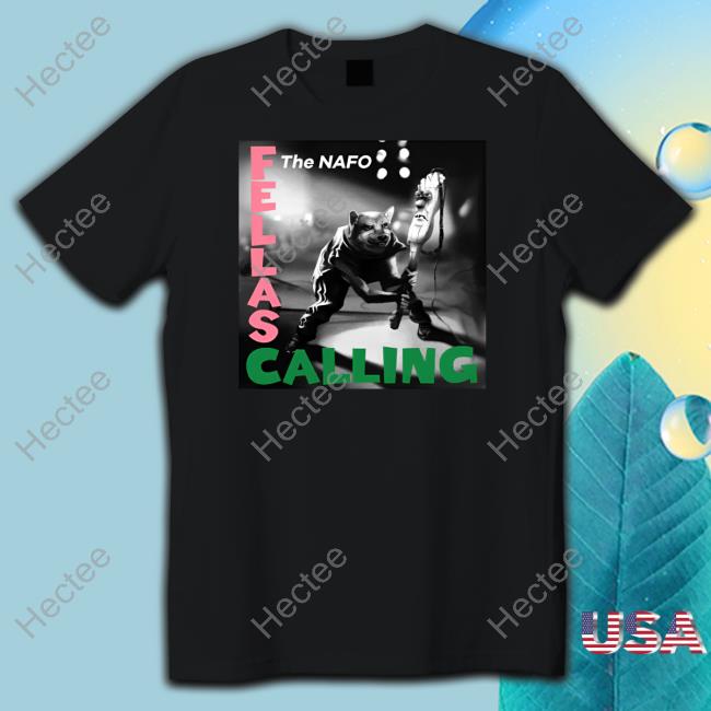 Legionoffellas Store The Nafo Fellas Calling T Shirt Mthrsuperiorben