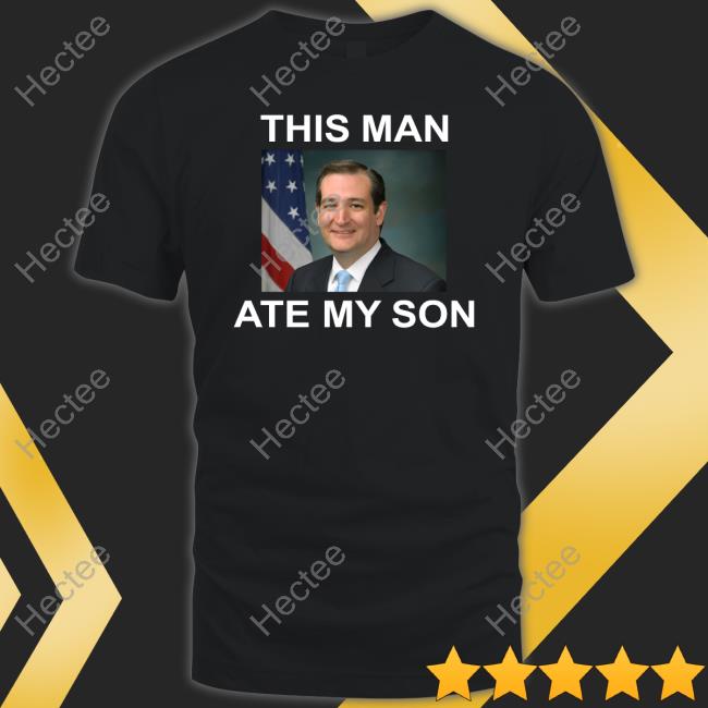 Rafael Edward Cruz This Man Ate My Son Hooded Sweatshirt