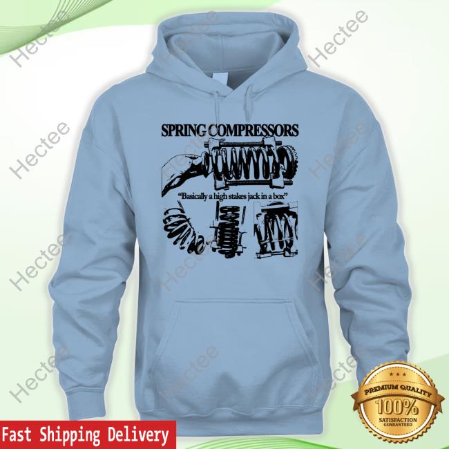 Spring Compressors Basically A High Stakes Jack In A Box Hoodie