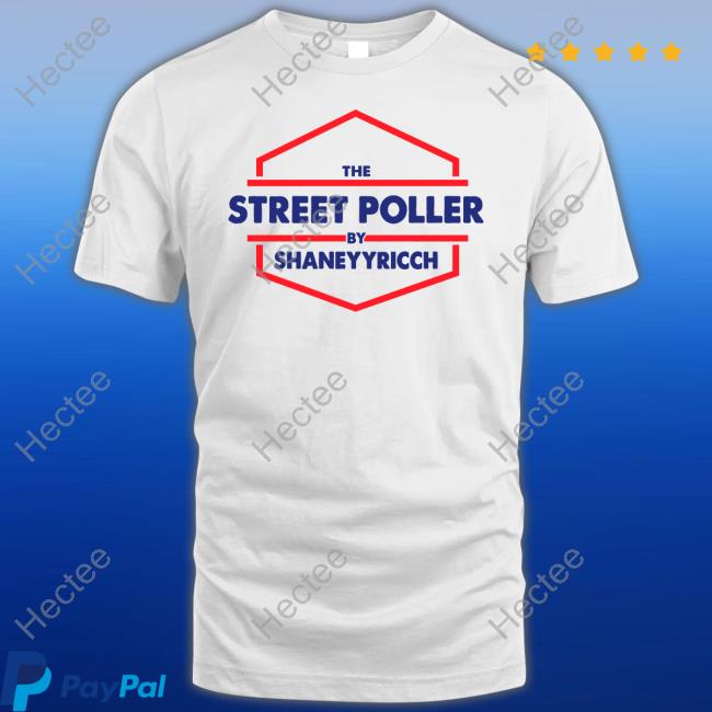 Shaneyyricch The Street Poller By Shaneyyricch Tee