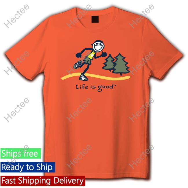 Life Is Good Running Outdoors T Shirts