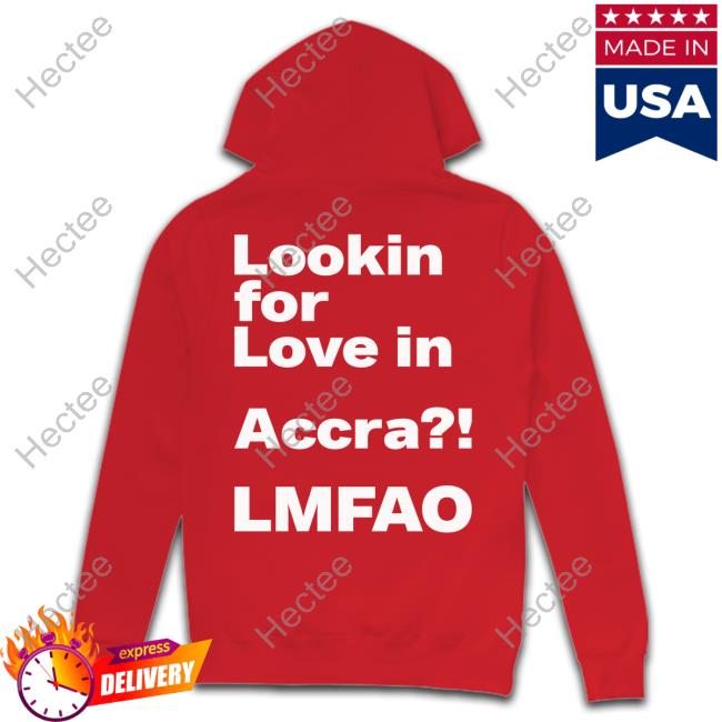 Looking For Love In Accra Lmfao Tee Shirt