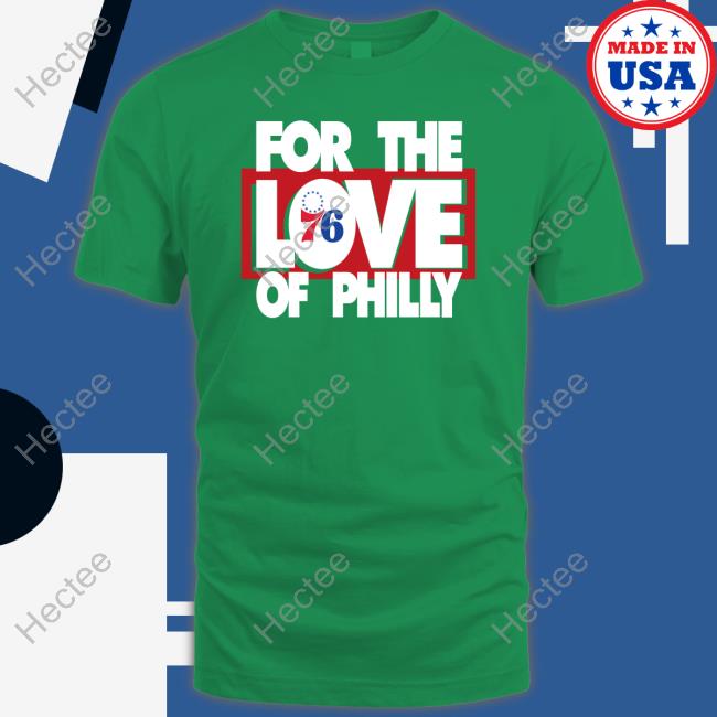 Philadelphia 76Ers For The Love Of Philly Hoodie Sweatshirt