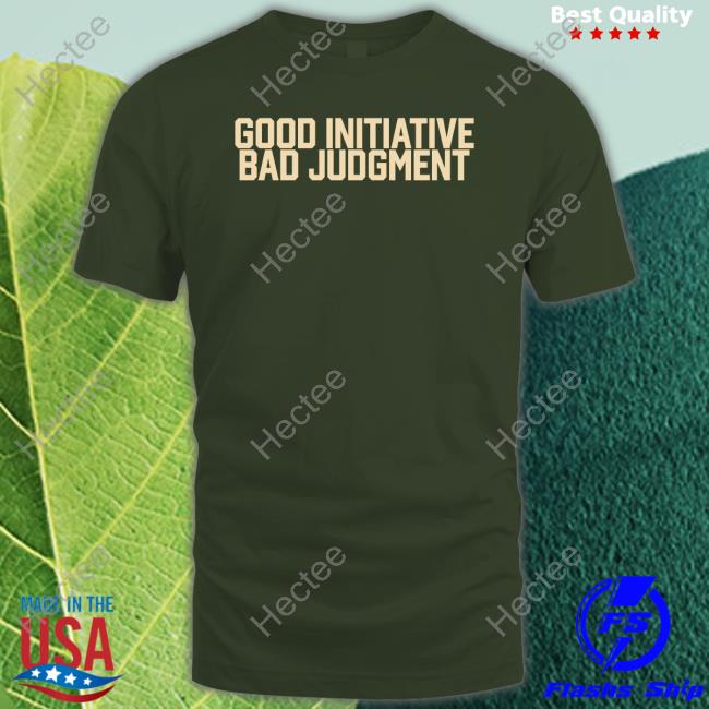 Good Initiative Bad Judgment Hoodie Barstool Sport Store Veteran's Day